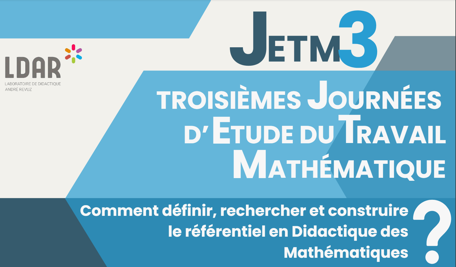 Troisièmes Journées d’Etude du Travail Mathématique (JETM3)