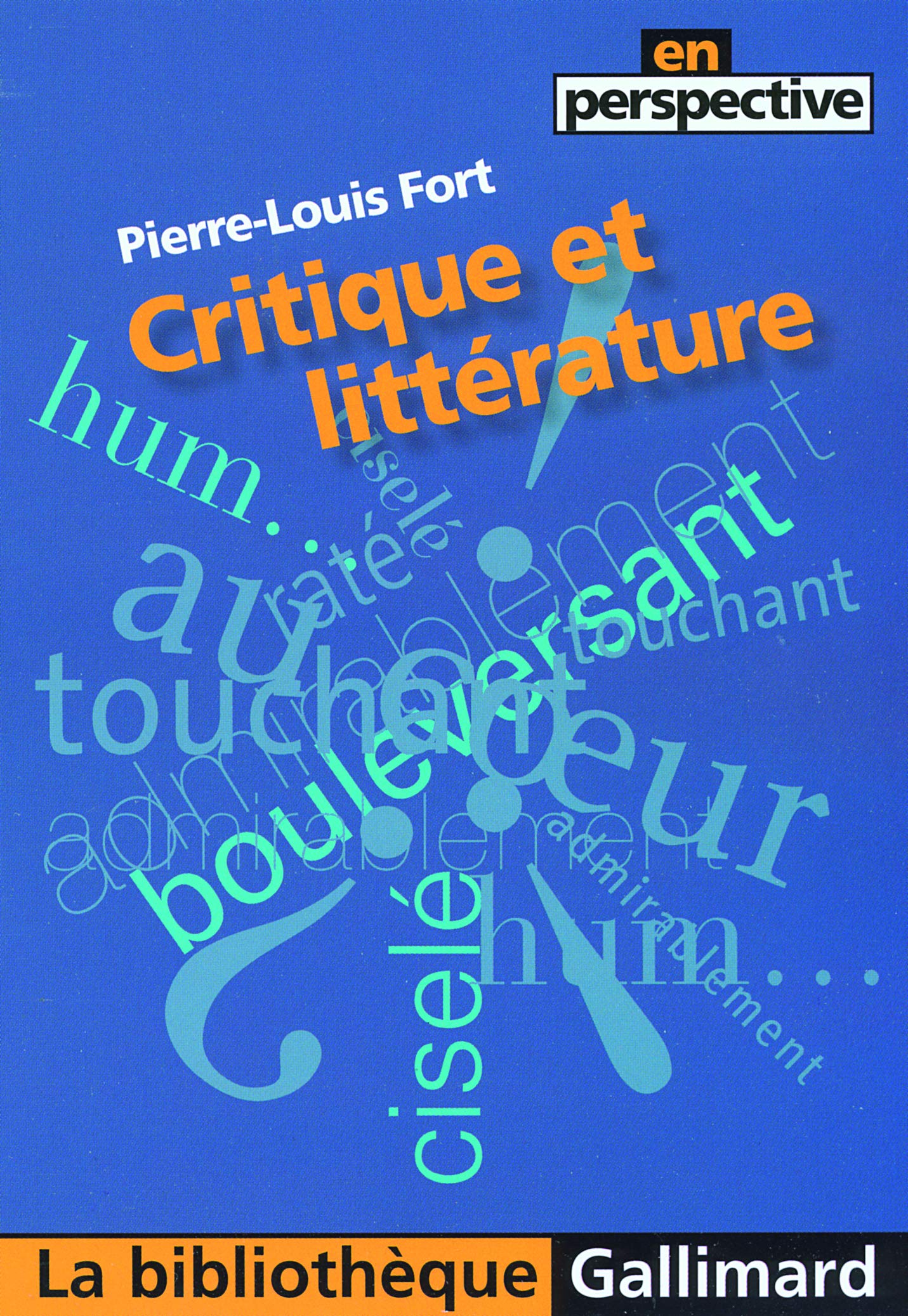 Pierre Louis Fort Critique et littérature Gallimard 2010
