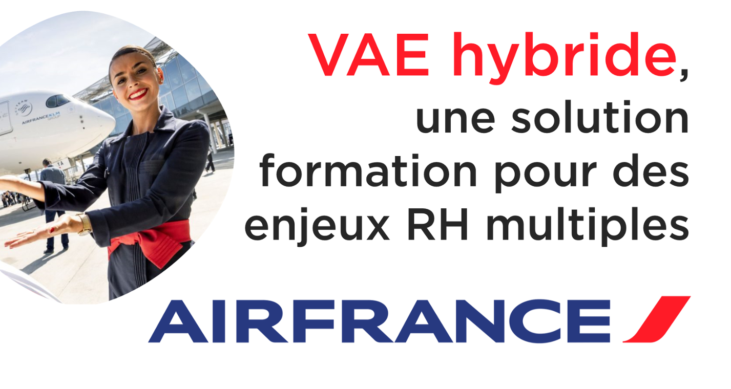 [CAS CLIENT] Air France : retour sur un dispositif phare de la formation continue, la VAE hybride