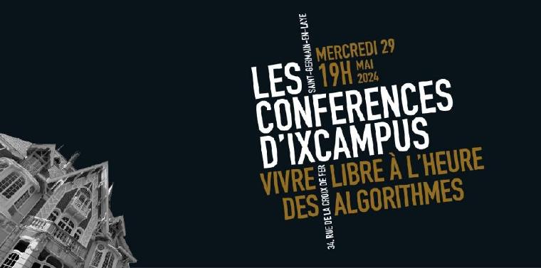 Conférence iXcampus Vivre libre à l'heure des algorithmes