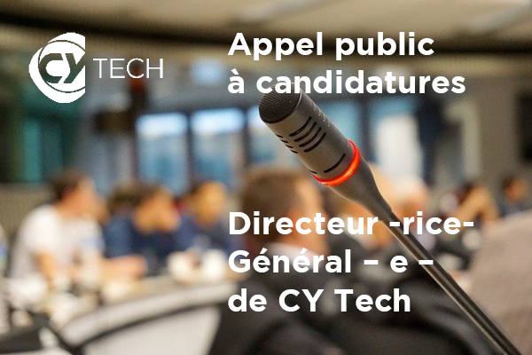 Appel public à candidatures aux fonctions de direction générale de CY Tech