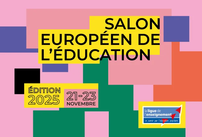 Salon européen de l'éducation édition 2025 21 au 23 novembre